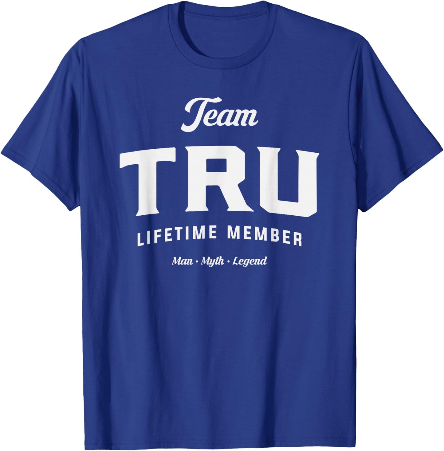 Team Tru Lifetime Member Funny Name Tru T-Shirt - T-Shirt | Royal