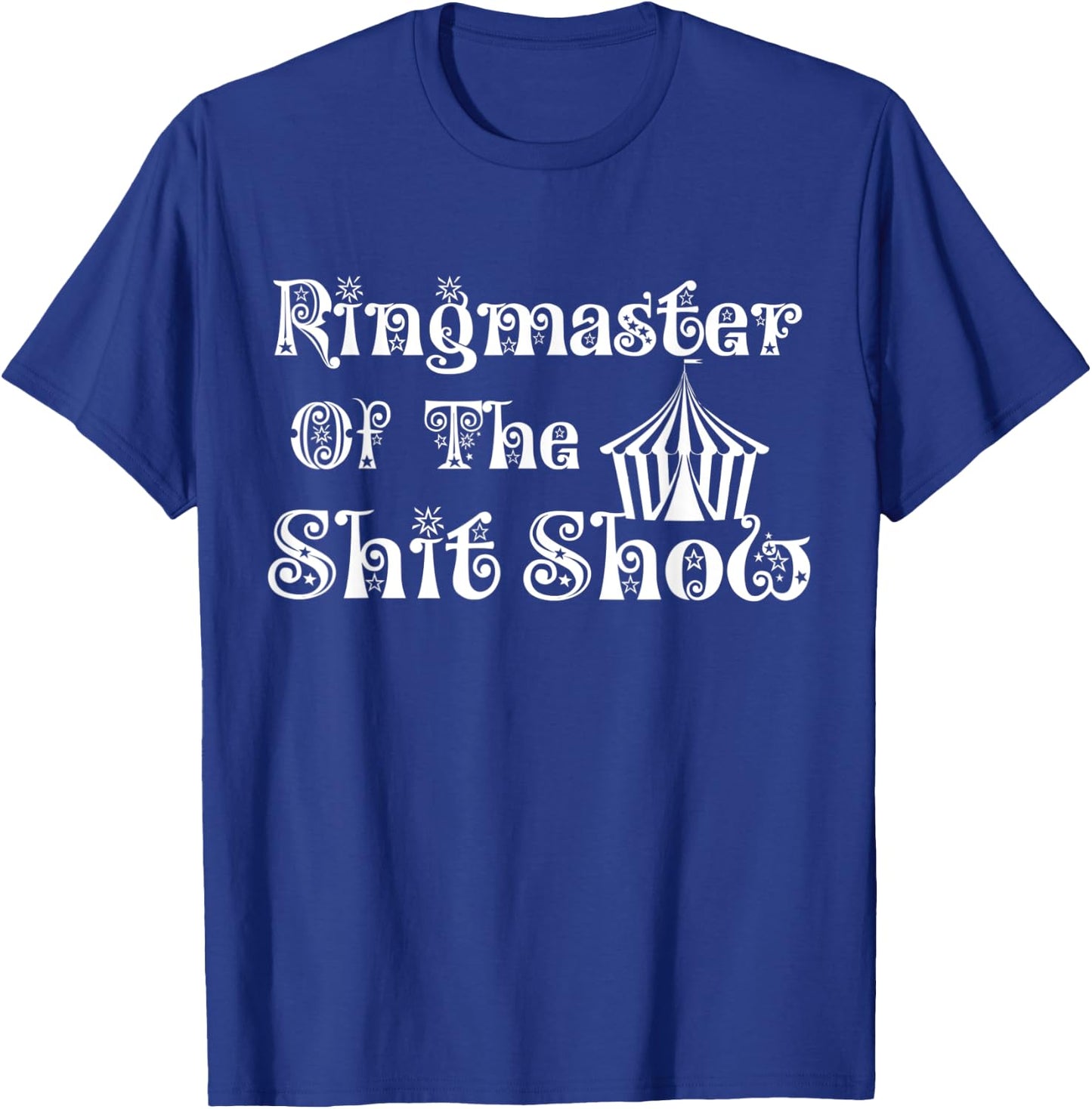 Ringmaster of the Shitshow Funny Novelty Parenting T-Shirt - T-Shirt | Royal
