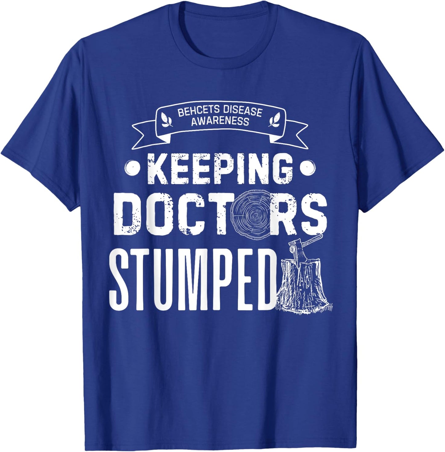 Keeping Doctors Stumped Behcets Disease T-Shirt - T-Shirt | Royal
