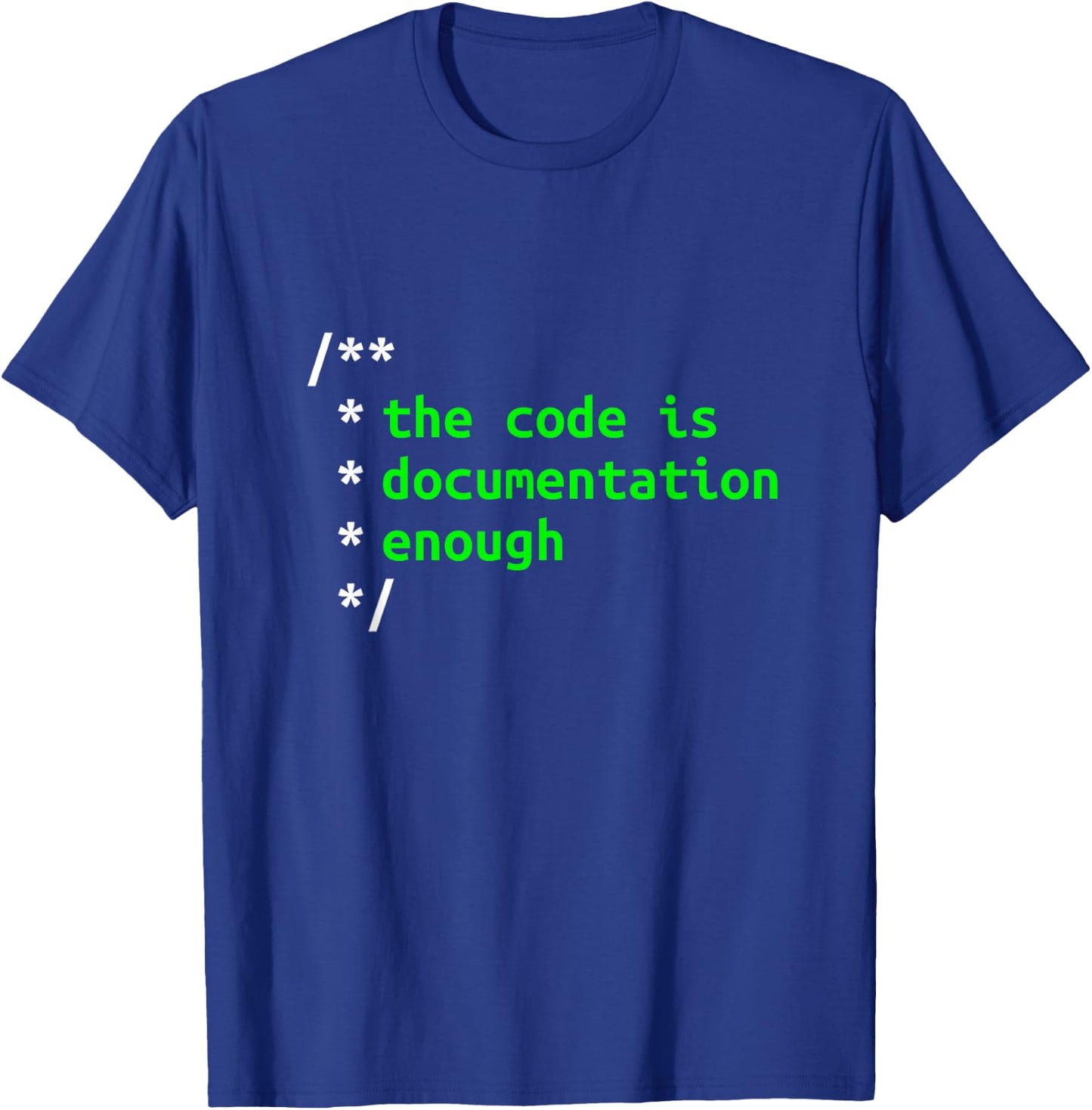 The Code Is Documentation Enough Coding Software Developer T-Shirt - T-Shirt | Royal
