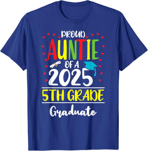 Funny Proud Auntie of a Class of 2025 5th Grade Graduate T-Shirt - T-Shirt | Royal