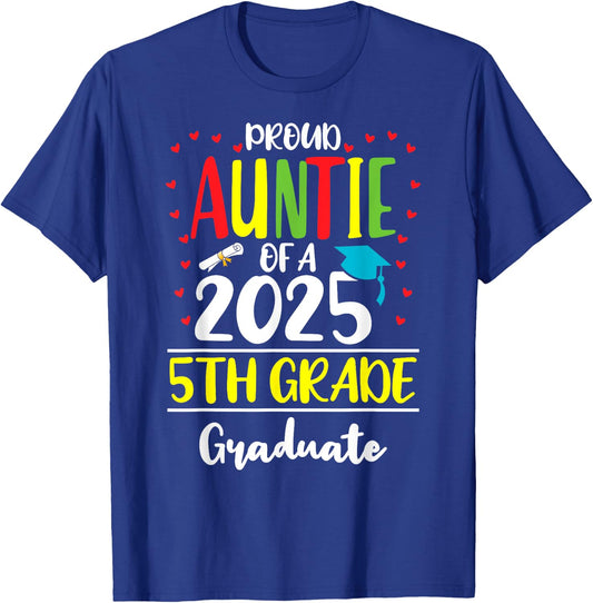 Funny Proud Auntie of a Class of 2025 5th Grade Graduate T-Shirt - T-Shirt | Royal