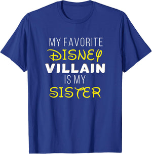My Favorite Villain is my Sister Funny T-Shirt - T-Shirt | Royal