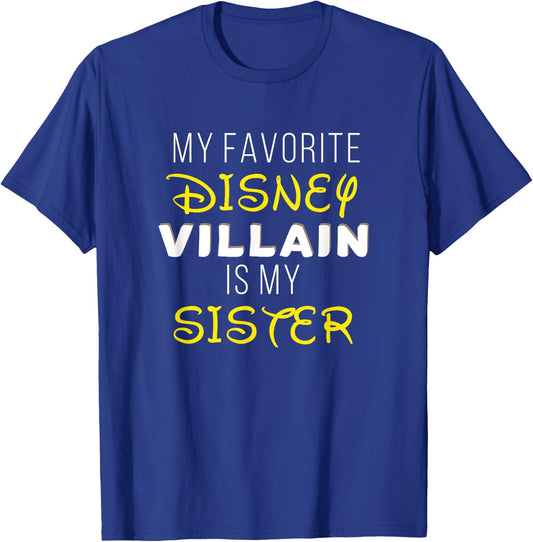 My Favorite Villain is my Sister Funny T-Shirt - T-Shirt | Royal
