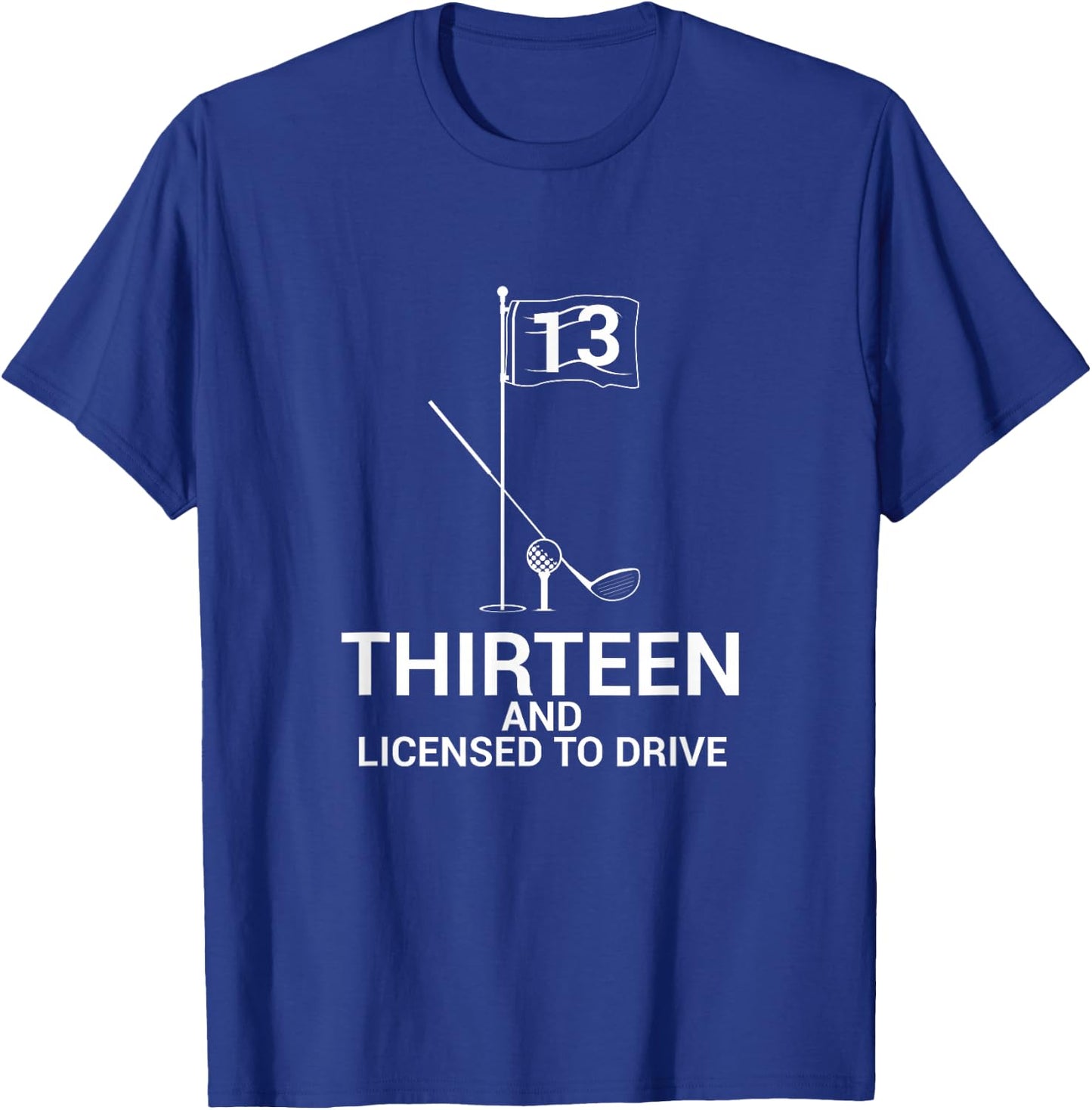 Funny Golf Saying Teen Golfer 13th Birthday T-Shirt - T-Shirt | Royal