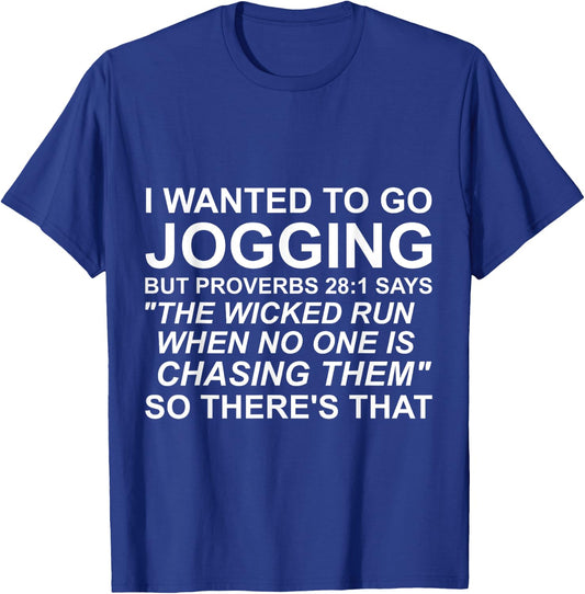 I Wanted To Go Jogging But Proverbs 28:1 Bible Verse T Shirt T-Shirt - T-Shirt | Royal