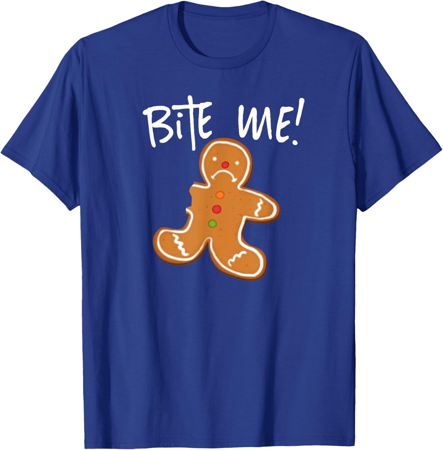 Bite Me! Gingerbread Man Cookie Funny Holiday Baking T-Shirt - T-Shirt | Royal