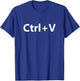 Ctrl V Family Matching Copy Paste T-Shirt - T-Shirt | Royal