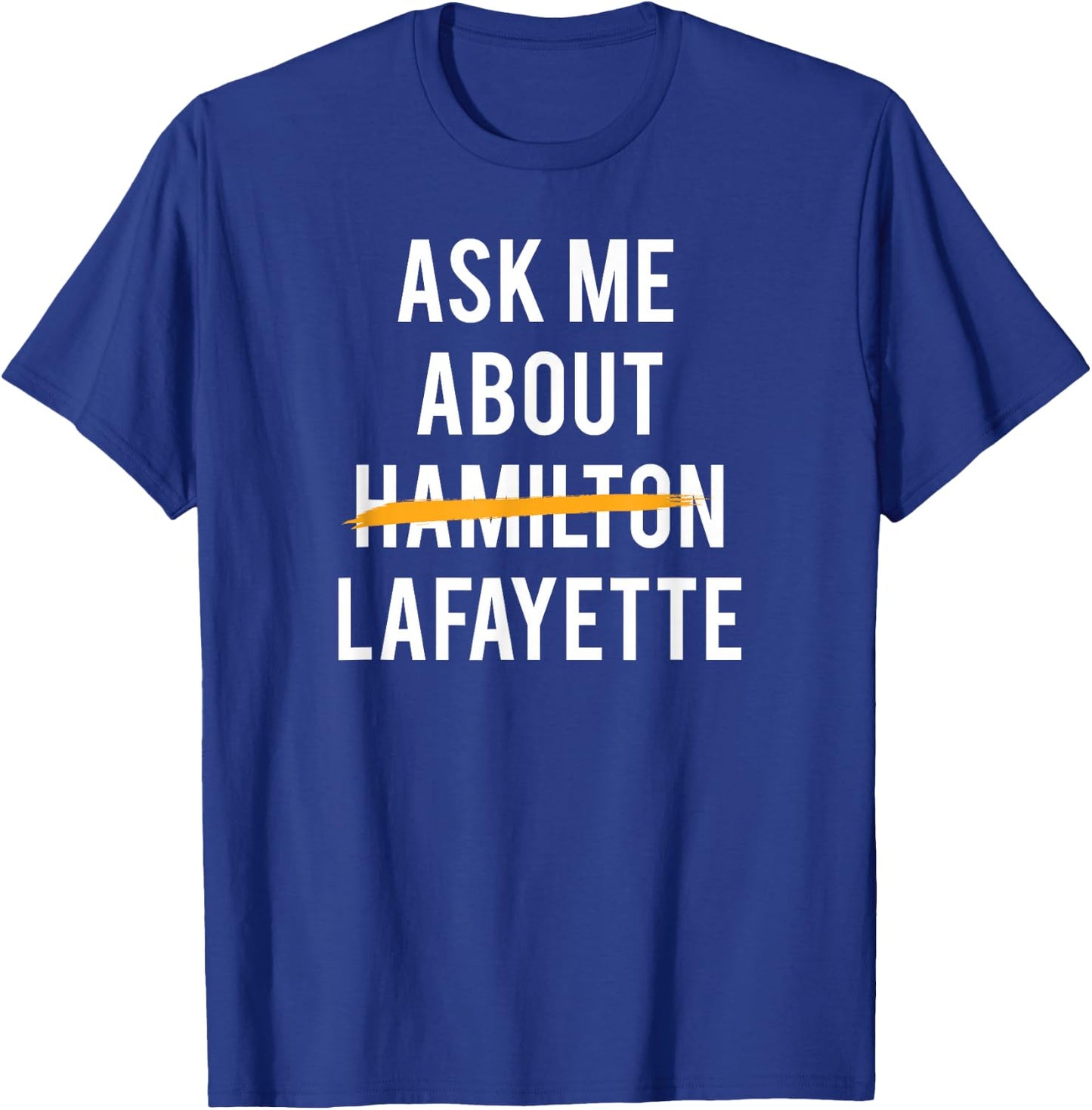 Ask Me about Lafayette Historical Vintage T-Shirt - T-Shirt | Royal