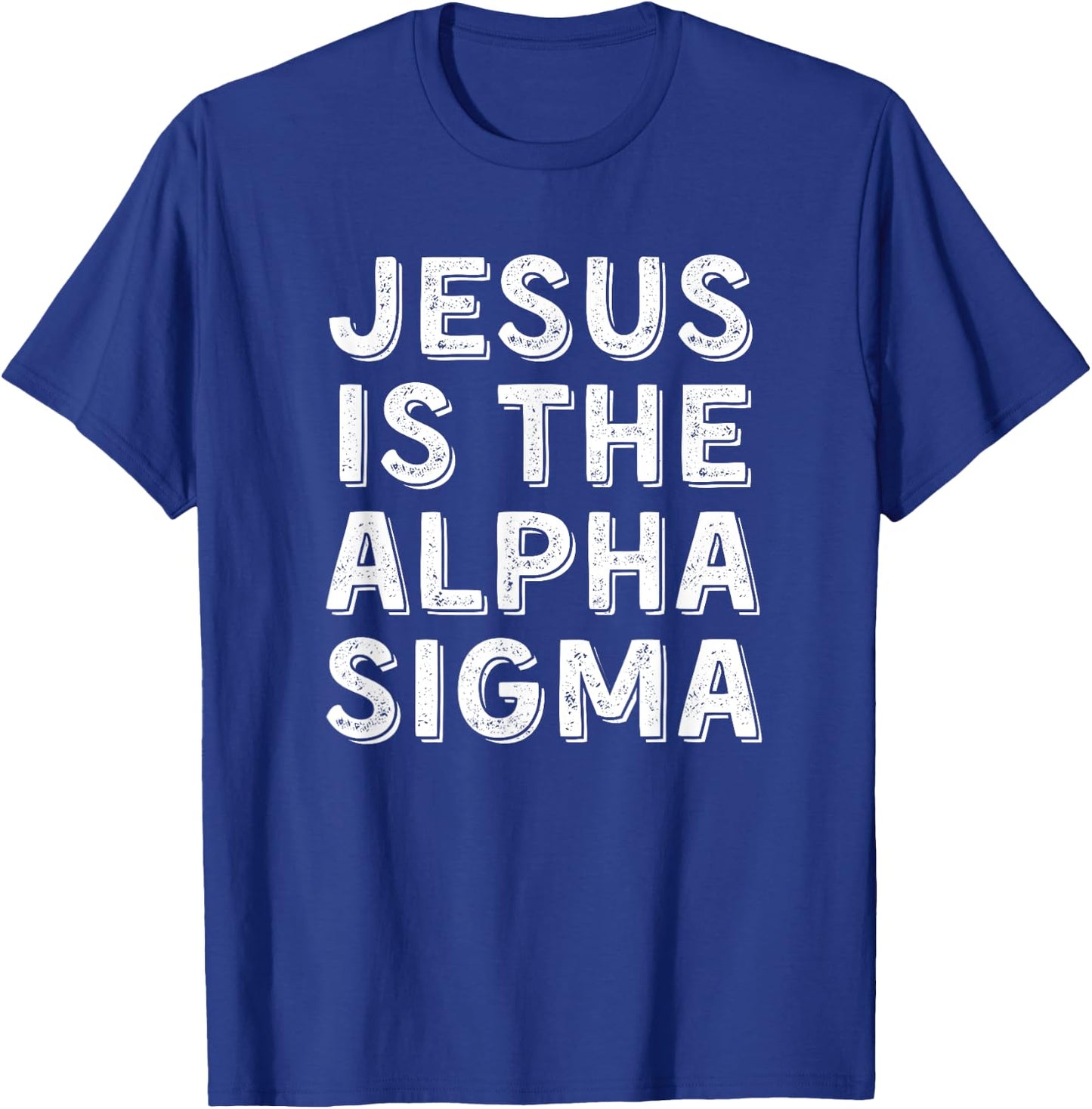 Jesus is the Alpha Sigma - Funny Gen Alpha Slang Christian T-Shirt - T-Shirt | Royal