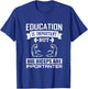 Education is important big Biceps are Importanter T-Shirt - T-Shirt | Royal