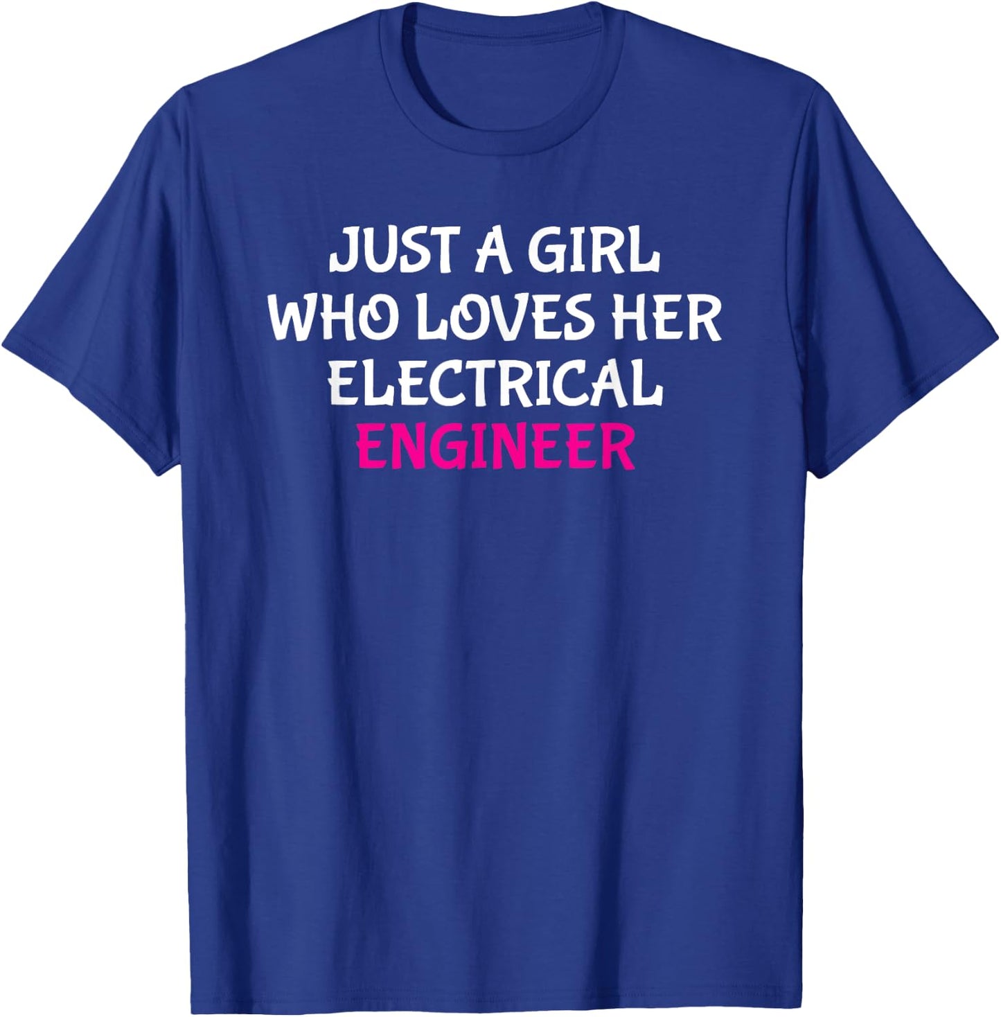 Just A Girl Who Loves Her Electrical Engineer Wife T-Shirt - T-Shirt | Royal
