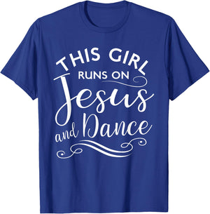 This Girl Runs On Jesus And Dance Shirt Christian quote T-Shirt - T-Shirt | Royal
