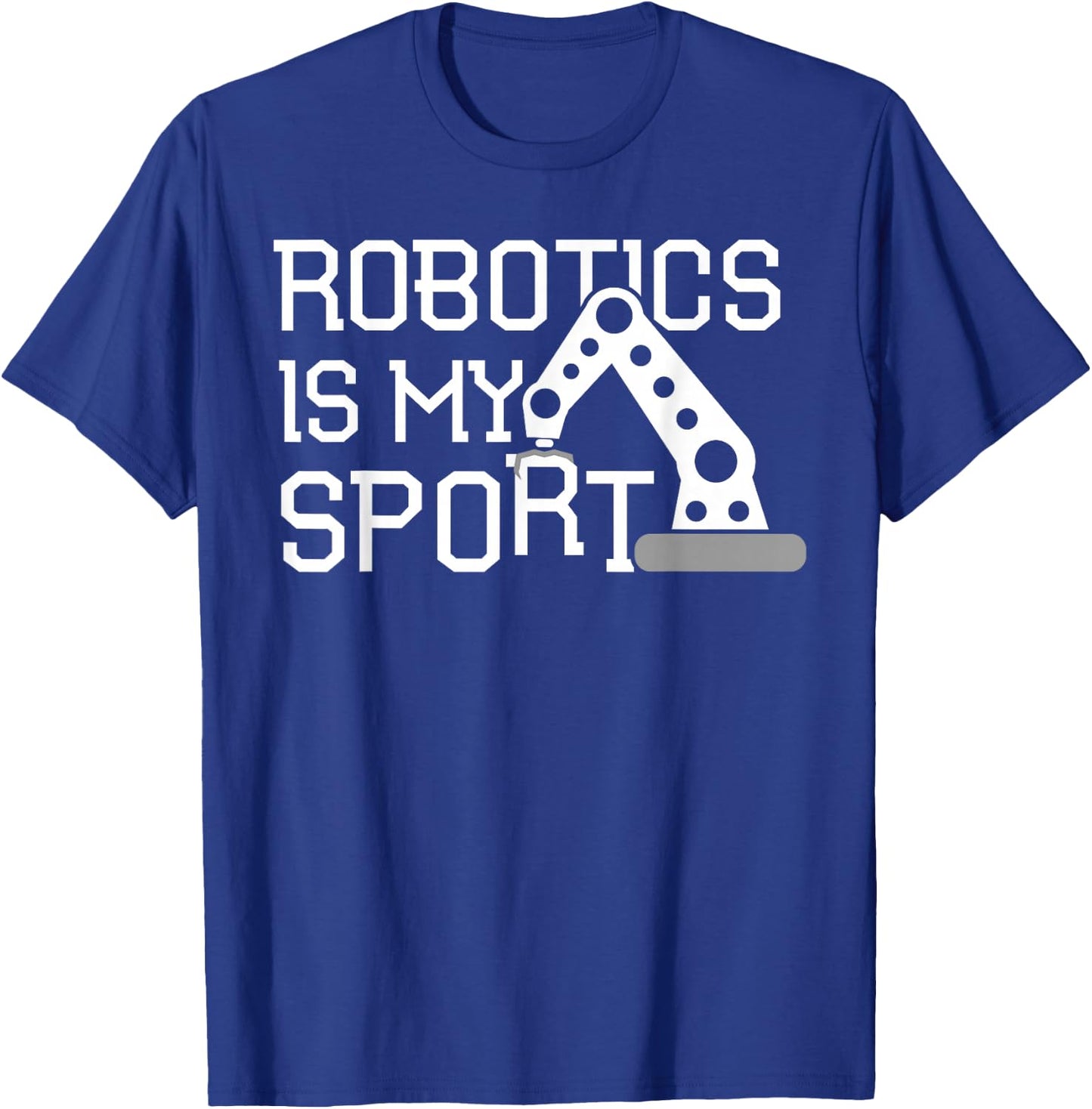 Robotics T Shirt Robotics Is My Sport Coding T-Shirt - T-Shirt | Royal