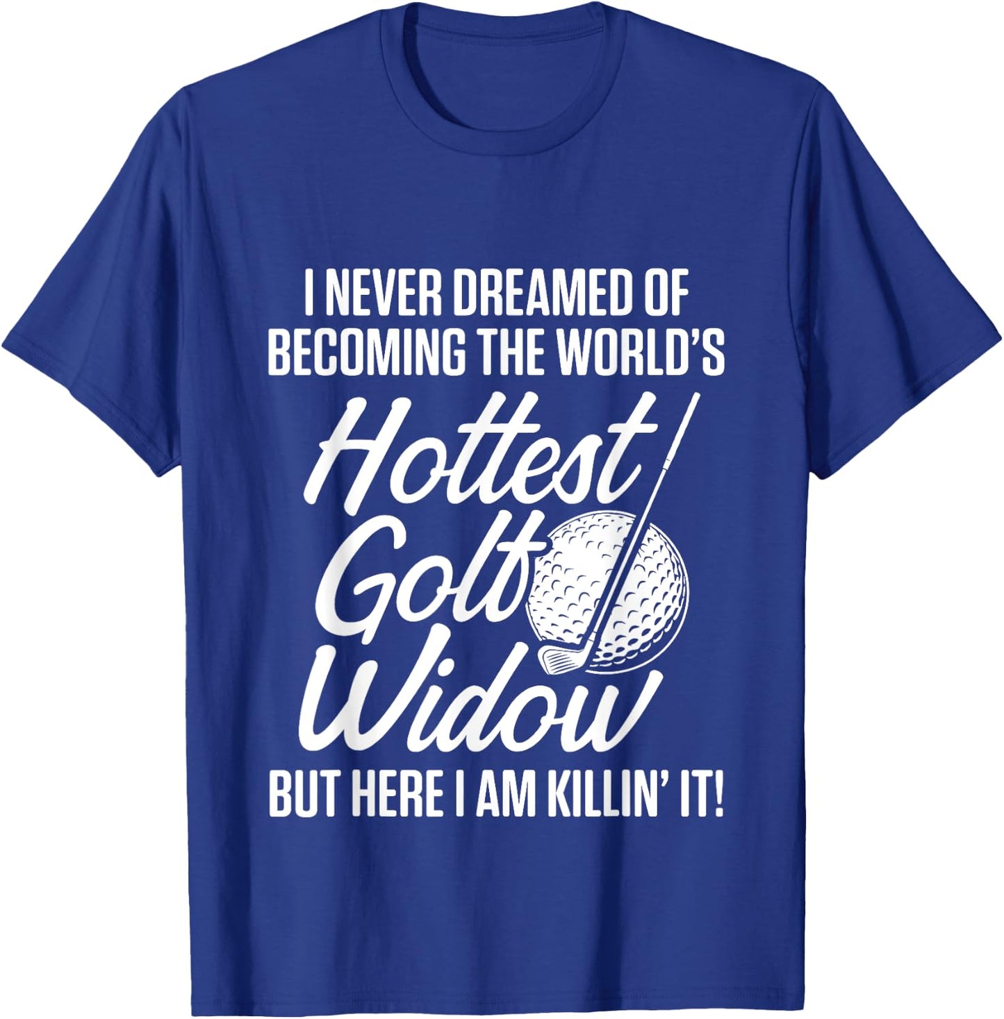 Golf Widow Wife Hottest Golfer Funny Golfing T-Shirt - T-Shirt | Royal