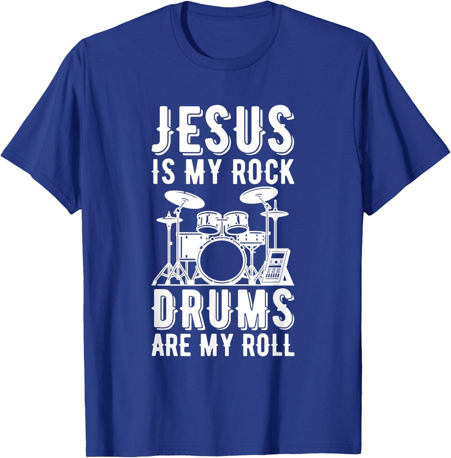 Jesus Is My Rock Drums Are My Roll T-Shirt - T-Shirt | Royal