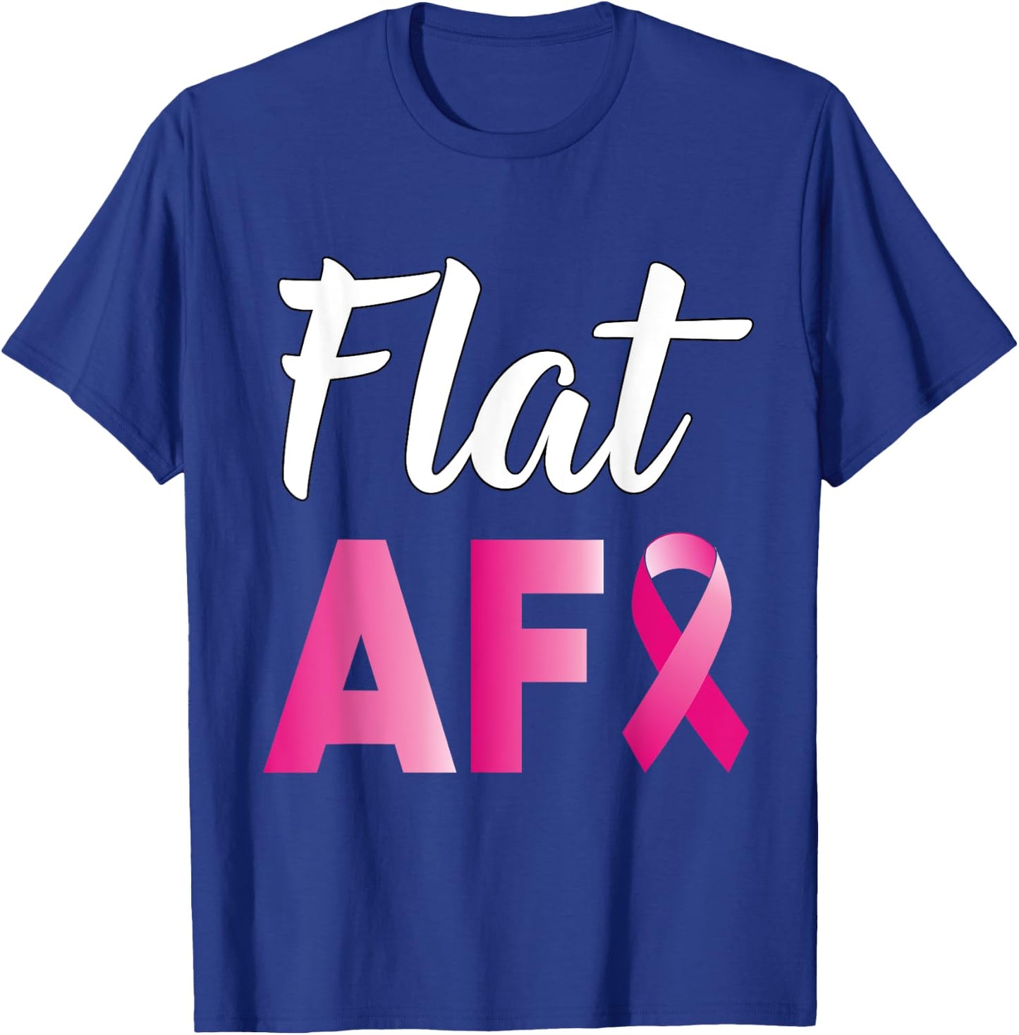 Breast Cancer Mastectomy Flat AF Survivor T-Shirt - T-Shirt | Royal