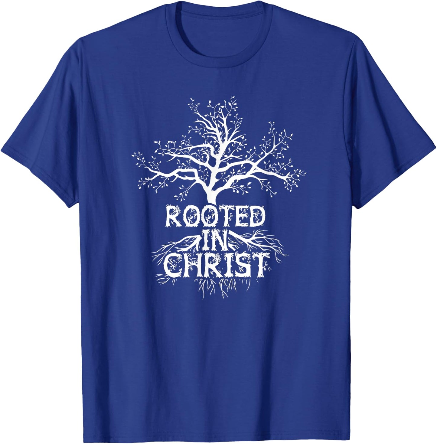 Rooted in Christ Christian Faith and Love in God T-Shirt - T-Shirt | Royal