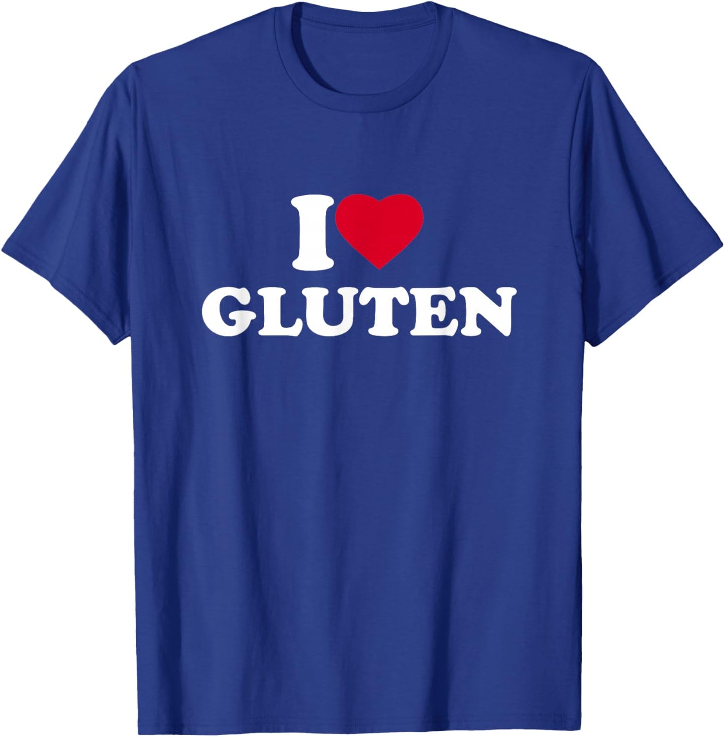 I Love Gluten I Heart Gluten Lover T-Shirt - T-Shirt | Royal