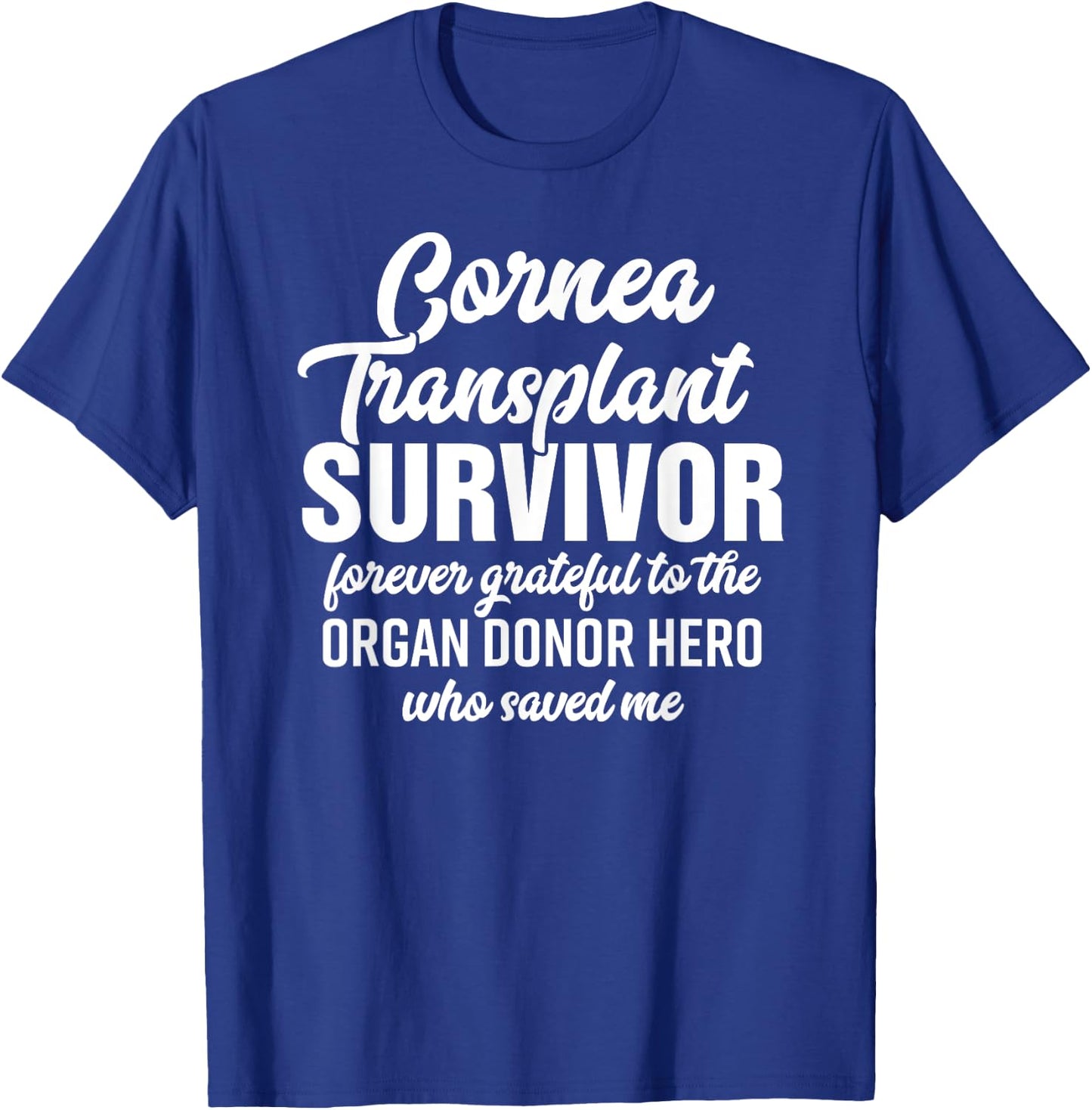 Cornea Transplant Shirt Eye Surgery Survivor Donor Gift T-Shirt - T-Shirt | Royal