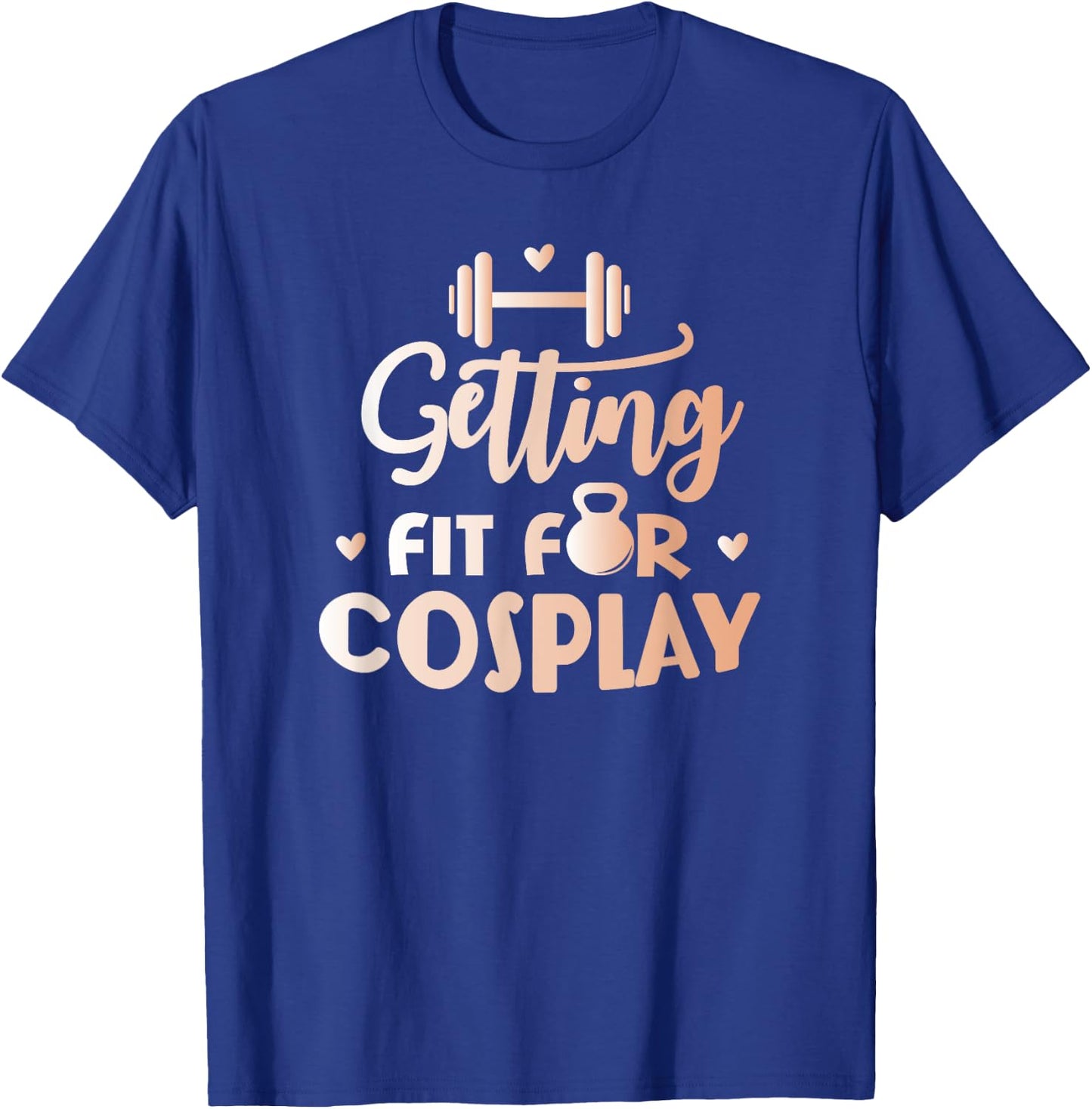 Getting Fit For Cosplay Cosplayer Costume Fitness T-Shirt - T-Shirt | Royal