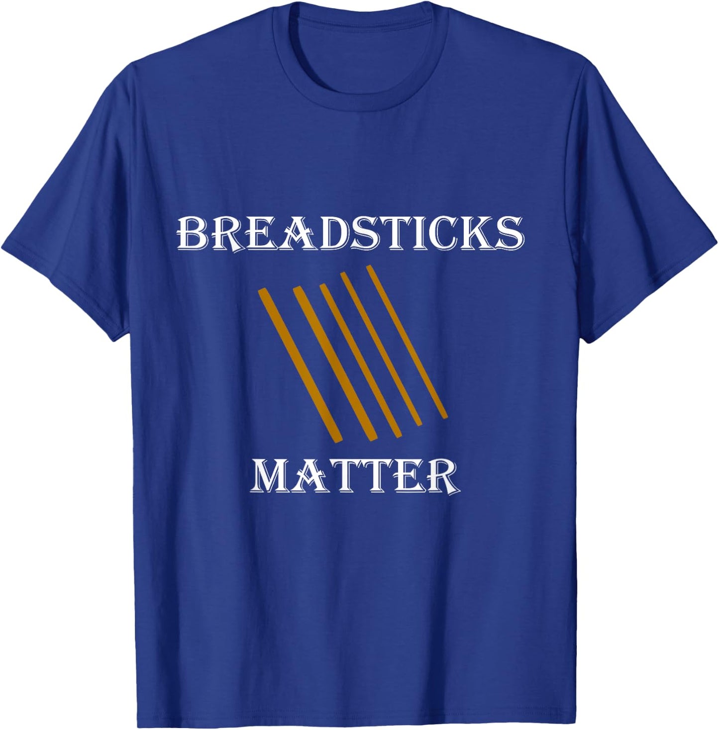 Breadsticks Matter Celebration Bread & Breadstick Lover Gift T-Shirt - T-Shirt | Royal