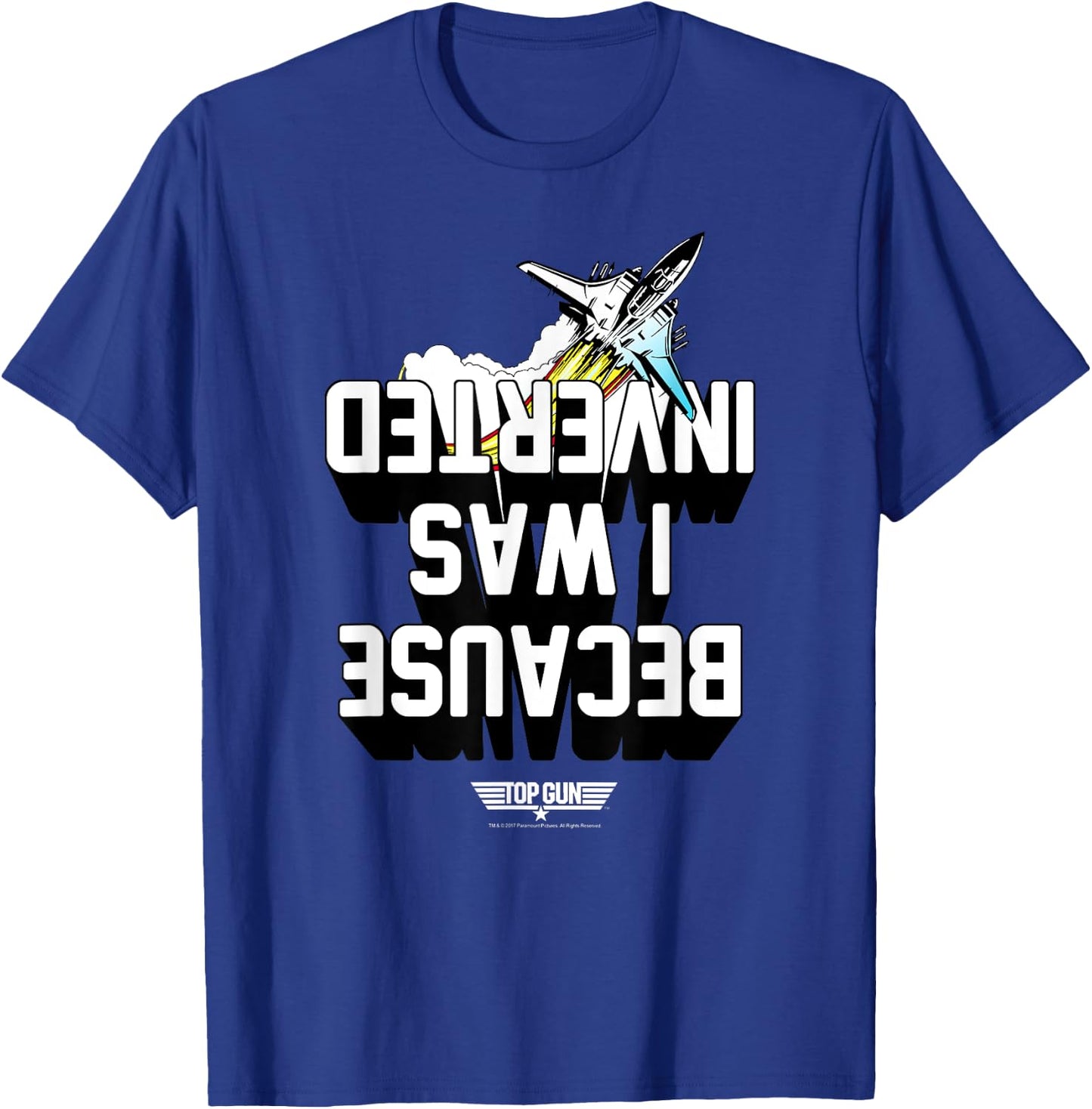 Top Gun Because I Was Inverted White Text Action Movie T-Shirt - T-Shirt | Royal