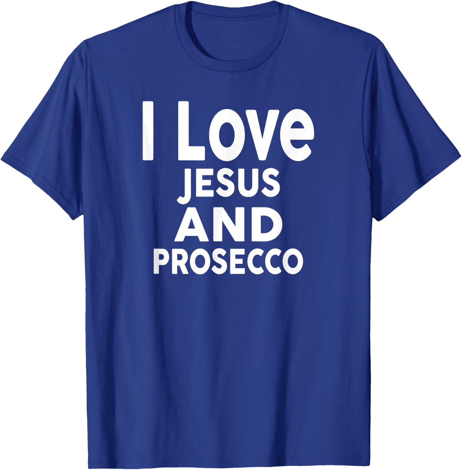 I Love Jesus and Prosecco Funny Bar Prosecco T-Shirt - T-Shirt | Royal