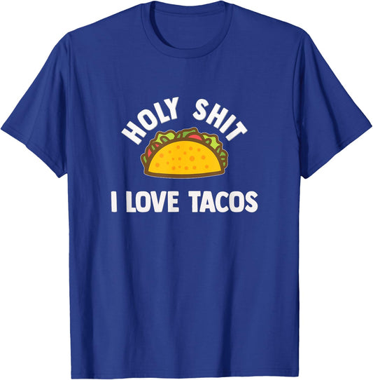 Holy shit I love tacos! Funny taco lover gift shirt. T-Shirt - T-Shirt | Royal