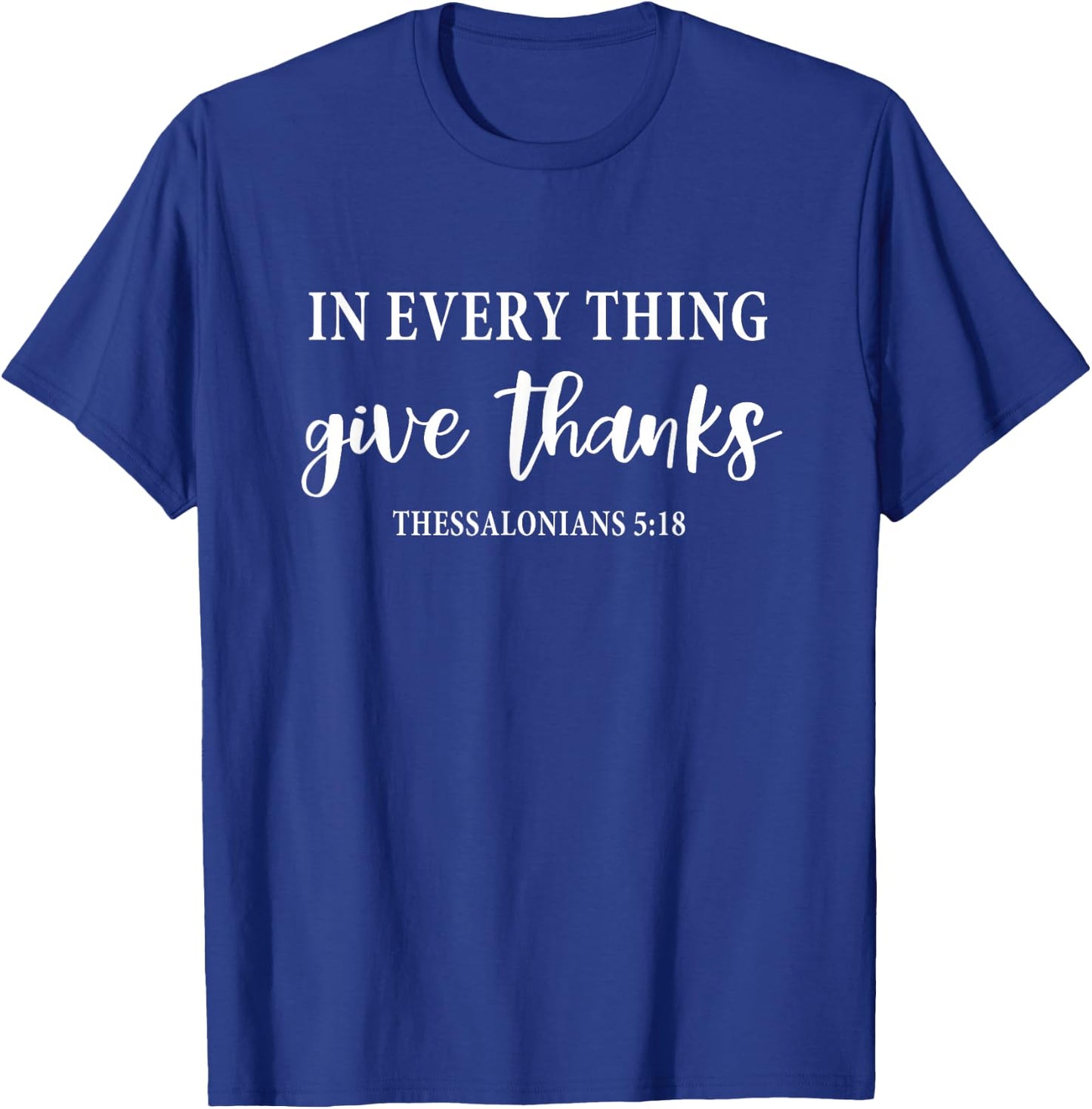 In Every Thing Give Thanks Christian Religious Thanksgiving T-Shirt - T-Shirt | Royal