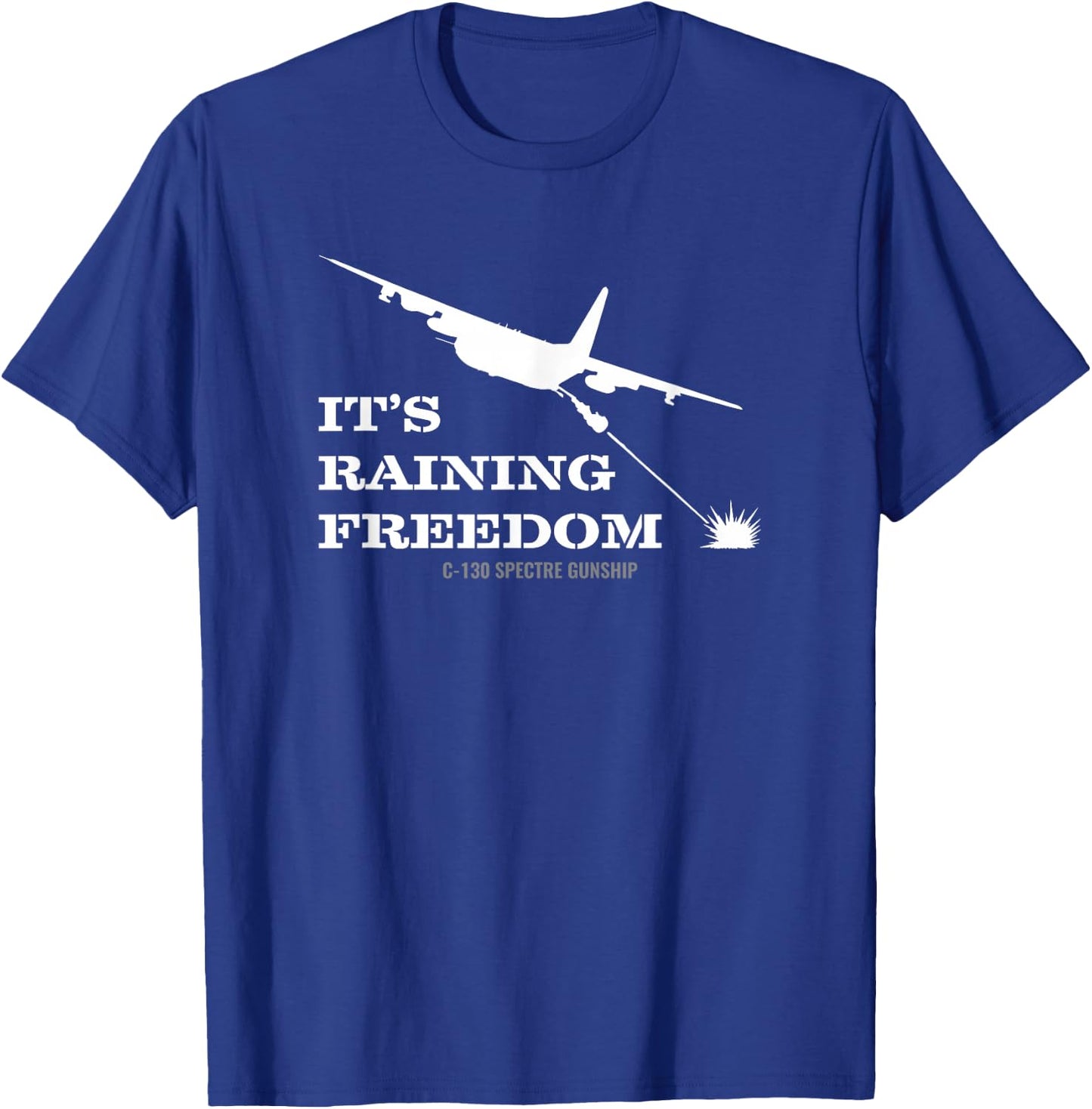 C-130 Spectre Gunship It's Raining Freedom T-Shirt - T-Shirt | Royal