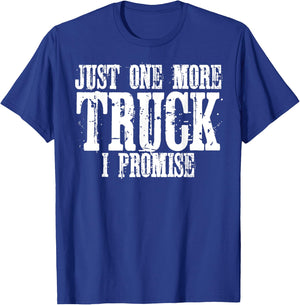 Just One More Truck I Promise Auto Mechanic Gift T-Shirt - T-Shirt | Royal