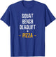 Squat bench deadlift pizza fitness men women kids shirt T-Shirt - T-Shirt | Royal
