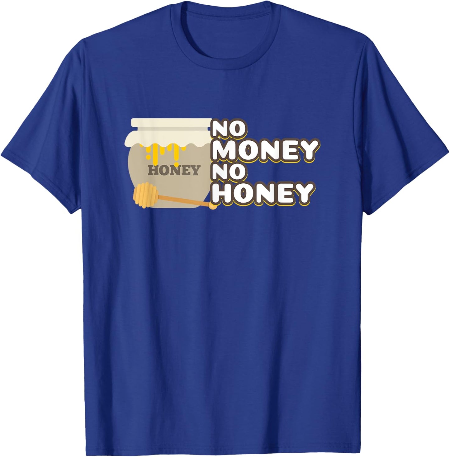 No Honey No Money Funny Beekeeper Bees Gift T-Shirt - T-Shirt | Royal
