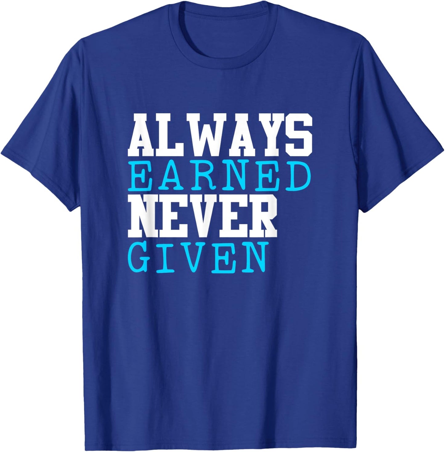 Always Earned Never Given Wrestling Football Mom Gift Sport T-Shirt - T-Shirt | Royal