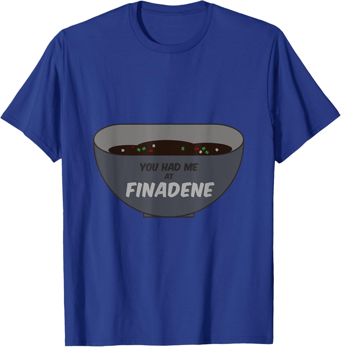 You Had Me at Finadene Coconut Bowl Funny T-Shirt - T-Shirt | Royal