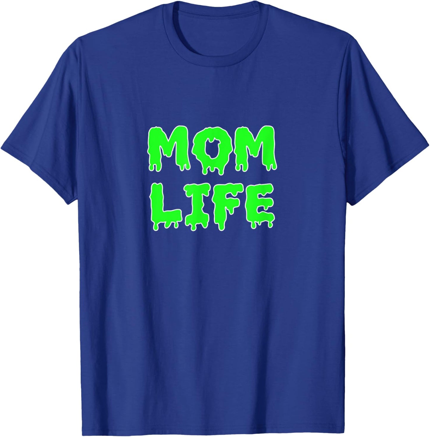 Mom Life Halloween Green Slime Motherhood Mommy Momster Gear T-Shirt - T-Shirt | Royal