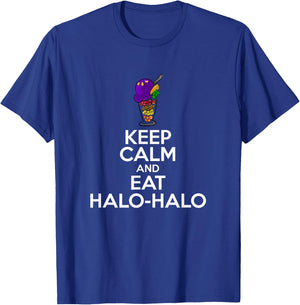 Keep Calm And Eat Halo-Halo Funny Filipino Saying Novelty T-Shirt - T-Shirt | Royal