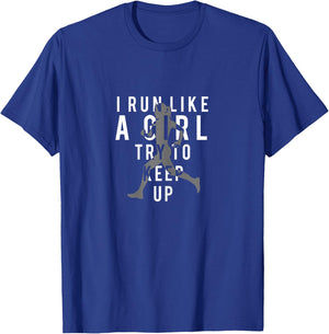 I Run Like A Girl Try to Keep Up | Women's T-Shirt - T-Shirt | Royal