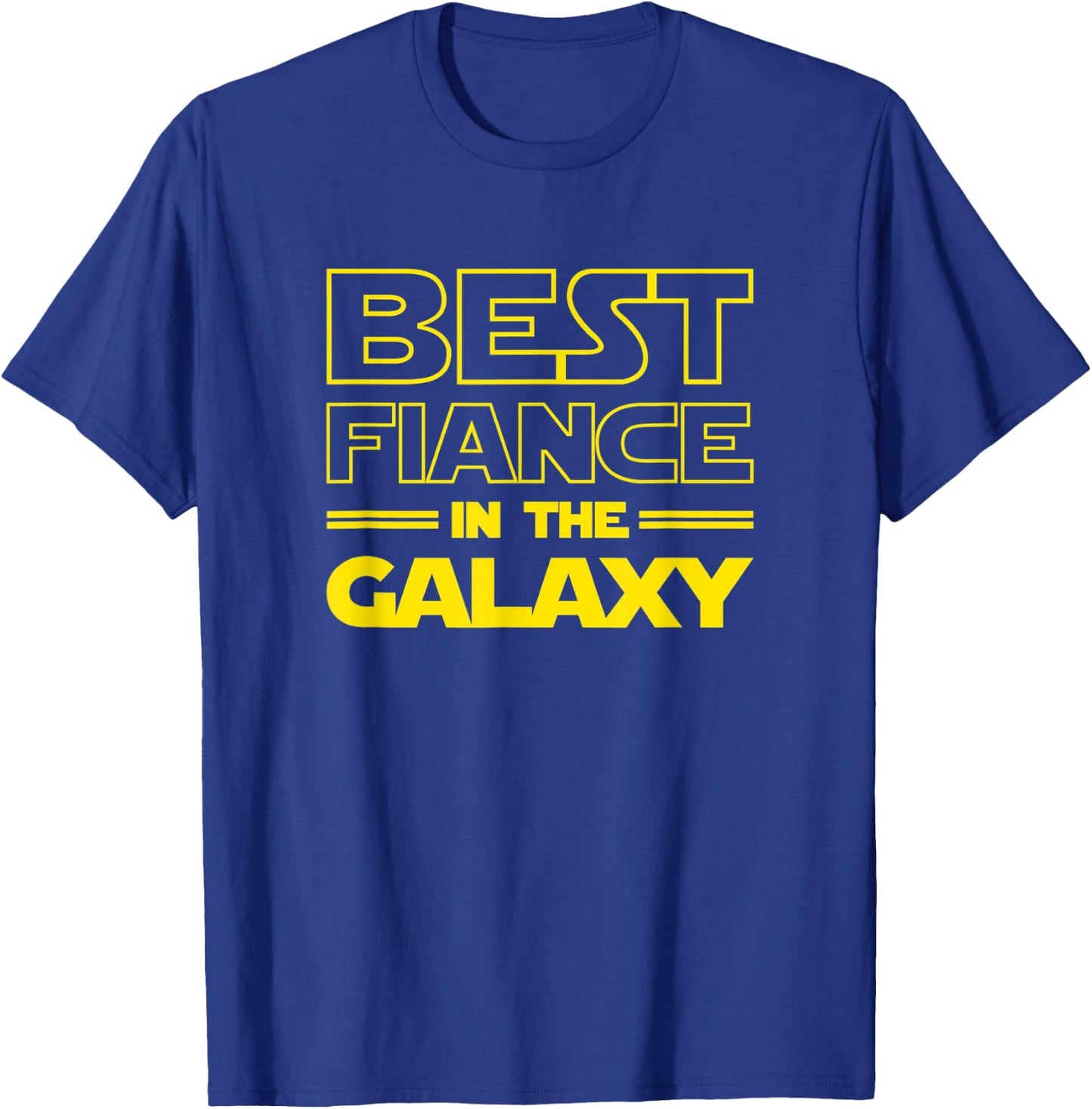 Fiance Gifts "Best Fiance in the Galaxy" Men Shirts T-Shirt - T-Shirt | Royal