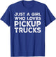 Just A Girl Who Loves Pickup Trucks, Pickup Truck Lover T-Shirt - T-Shirt | Royal