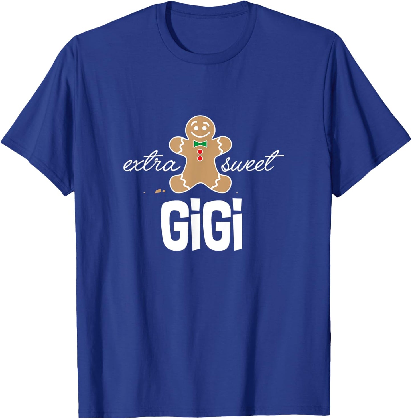 Extra Sweet Gigi T-Shirt_ Cute Christmas Gingerbread Gift T-Shirt - T-Shirt | Royal
