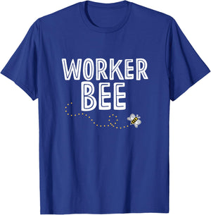 Worker Bee Shirt T-Shirt - T-Shirt | Royal