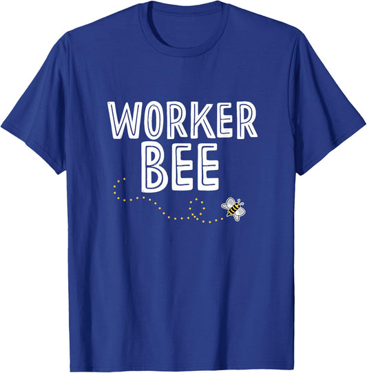 Worker Bee Shirt T-Shirt - T-Shirt | Royal