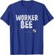 Worker Bee Shirt T-Shirt - T-Shirt | Royal