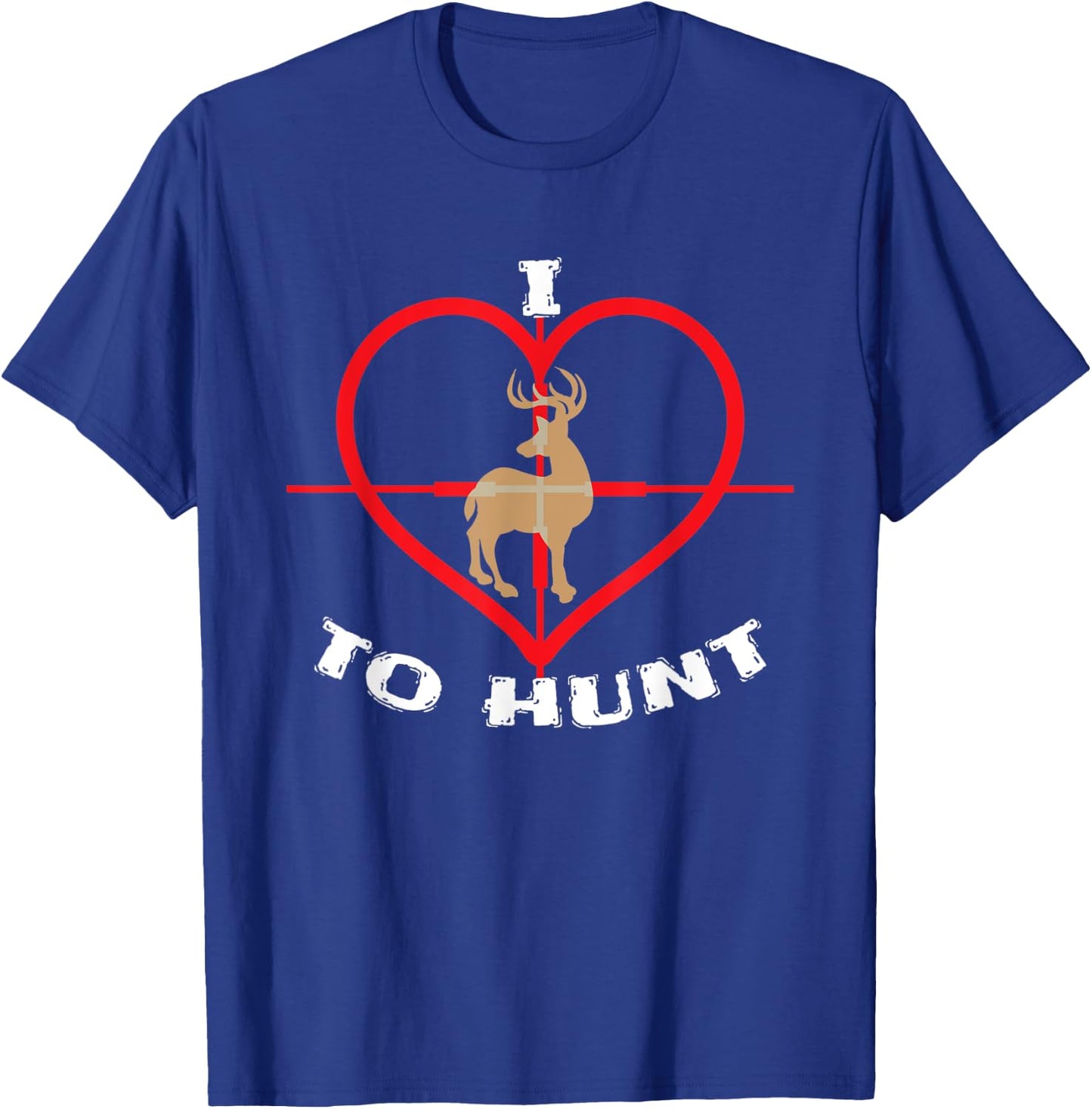 I Love Deer Hunting Buckwear Bow Hunter Gift Shirt T-Shirt - T-Shirt | Royal