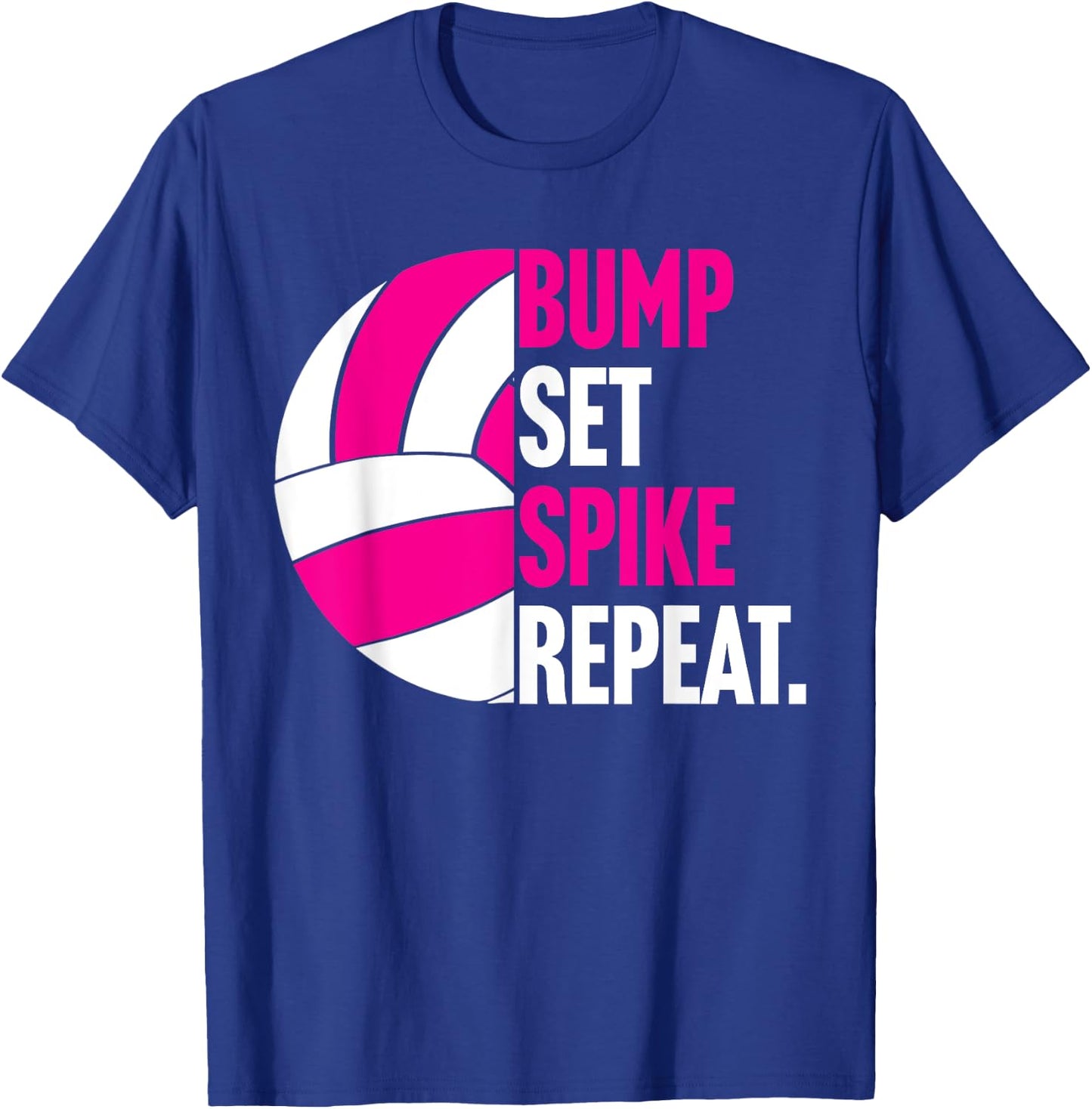 Bump Set Spike Repeat shirt gift volleyball player coach T-Shirt - T-Shirt | Royal