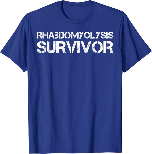 Rhabdomyolysis Survivor T-Shirt - T-Shirt | Royal