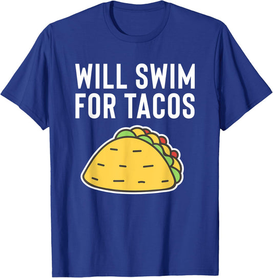Will Swim For Tacos - Funny Gift Swimmers T-Shirt - T-Shirt | Royal
