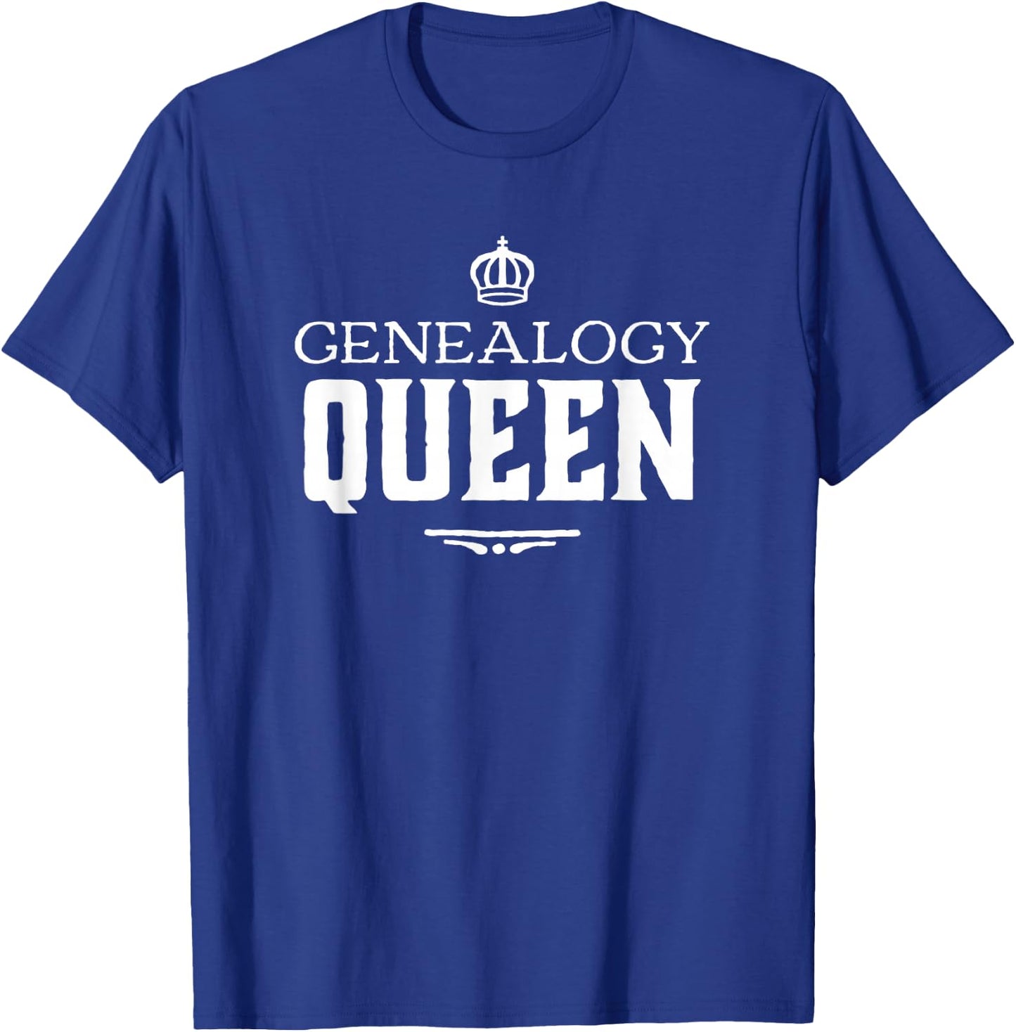 Genealogy Queen Family Genealogist Research Ancestry T-Shirt - T-Shirt | Royal